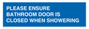 please-ensure-bathroom-door-is-closed-when-showering~